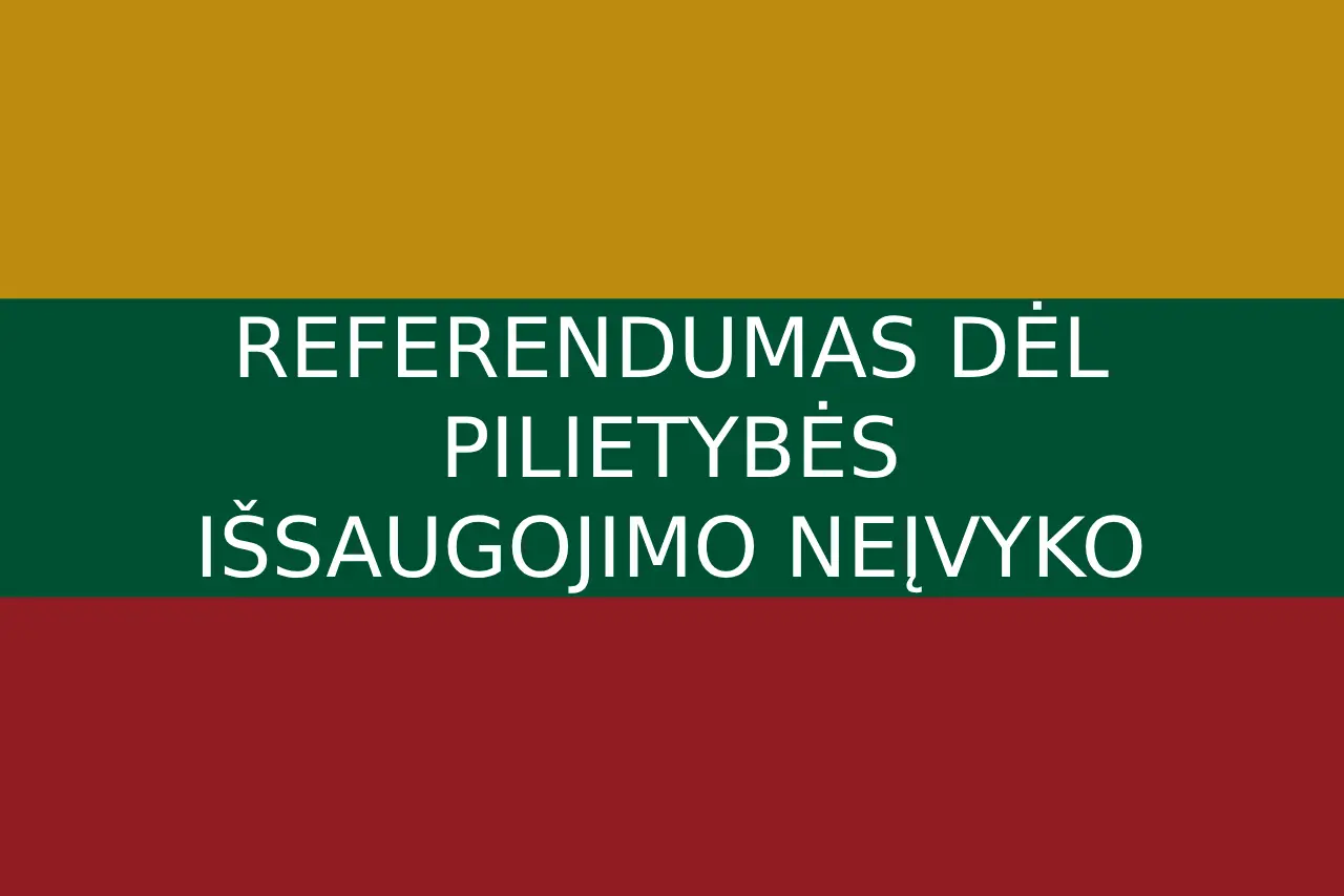 Referendumas dėl Lietuvos pilietybės išsaugojimo neįvyko